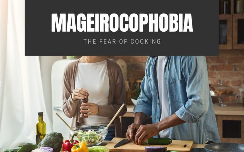 Mageirocophobia The Fear of Cooking