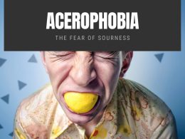 Acerophobia: The Fear of Sourness