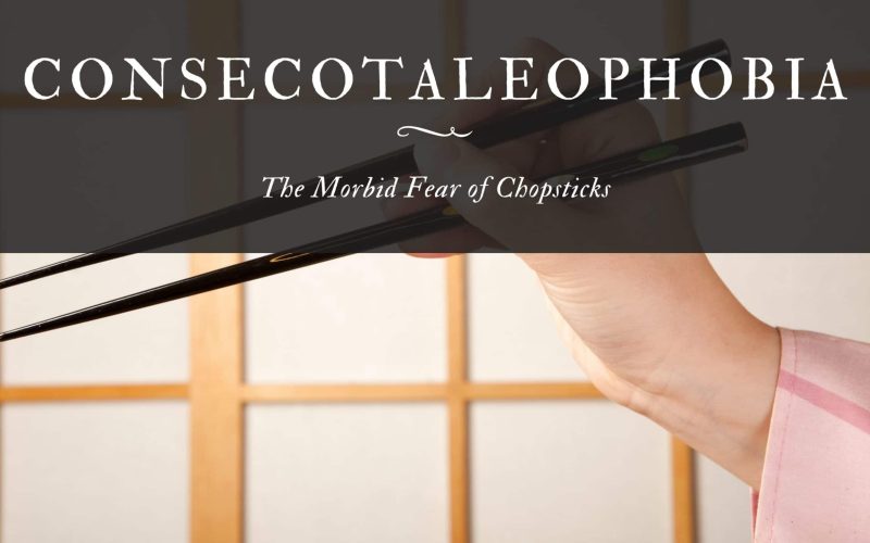 Consecotaleophobia The Morbid Fear of Chopsticks
